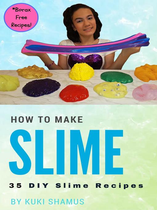 Title details for How to Make Slime by Kuki Shamus - Available